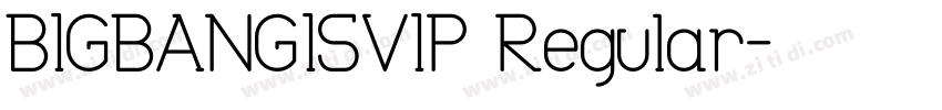 BIGBANGISVIP Regular字体转换